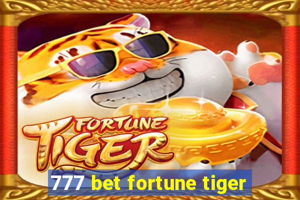 777 bet fortune tiger